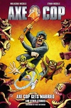 Volume 5: Axe Cop Gets Married Volume 5