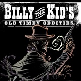 Billy the Kid's Old Timey Oddities