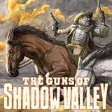 The Guns of Shadow Valley