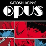Satoshi Kon’s OPUS